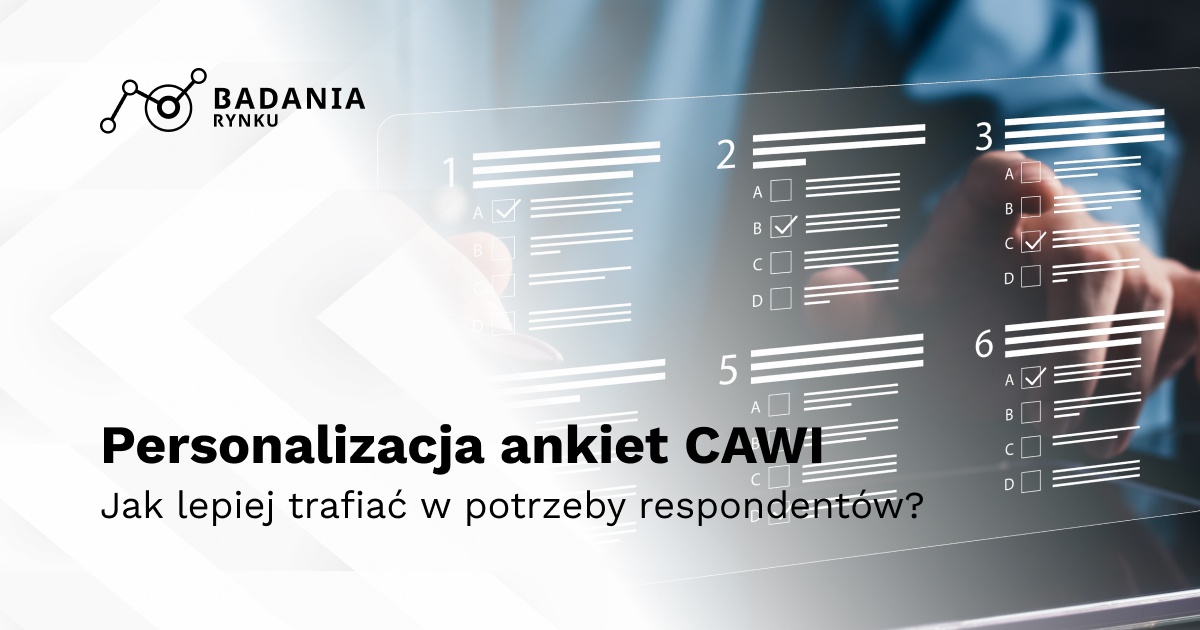 Personalizacja ankiet CAWI. Jak lepiej trafiać w potrzeby respondentów?