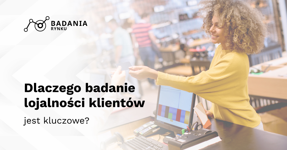 Dlaczego badanie lojalności klientów jest kluczowe?