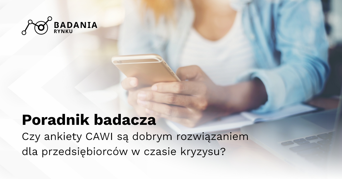 Czy ankiety CAWI są dobrym rozwiązaniem dla przedsiębiorców  w czasie kryzysu?